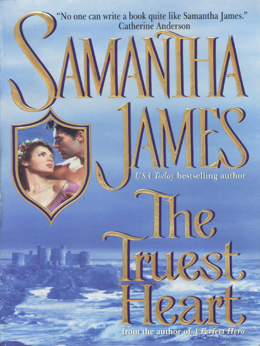 Title details for The Truest Heart by Samantha James - Available